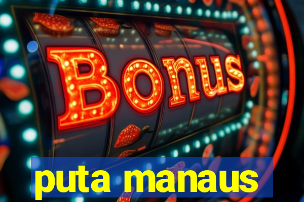 puta manaus